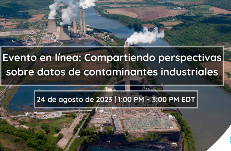“Compartiendo perspectivas sobre datos de contaminantes industriales”